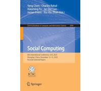 Social Computing - 6e Conf ICSC 2025, Shanghai (Chine) 12-13 déc. 2025 - Actes sélectionnés révisés