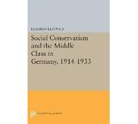 Social Conservatism And The Middle Class In Germany, 1914-1933