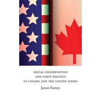 Social Conservatives And Party Politics In Canada And The United States
