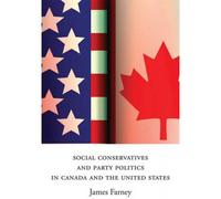Social Conservatives And Party Politics In Canada And The United States