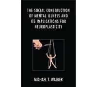 Social Construction Of Mental Illness An Michael T Walker, (Auteur)