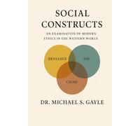 Social Constructs: An Examination of Modern Ethics in the Western World