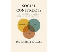 Social Constructs: An Examination of Modern Ethics in the Western World