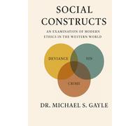Social Constructs: An Examination of Modern Ethics in the Western World