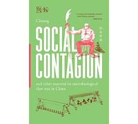 Social Contagion: And Other Material on Microbiological Class War in China