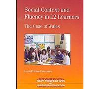 Social Context and Fluency in L2 Learners, New Perspectives on Language and Education Series Lynda Pritchard Newcombe (Auteur)