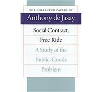 Social Contract, Free Ride: A Study of the Public-Goods Problem
