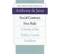 Social Contract, Free Ride Anthony De Jasay (Auteur)