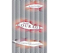 Social Courage: Coping and thriving with the reality of social anxiety - [Version Originale] Inconnu (Auteur)