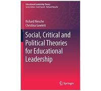 Social, Critical And Political Theories For Educational Leadership