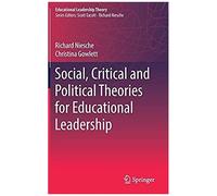 Social, Critical And Political Theories For Educational Leadership