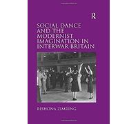 Social Dance And The Modernist Imagination In Interwar Britain