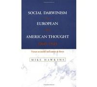 Social Darwinism in European and American Thought, 1860-1945 Mike Hawkins (Auteur)