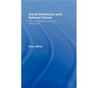 Social Democracy and Rational Choice by Henry Milner Milner, Henry (Auteur)