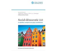 Social-démocratie 2.1: Le Québec comparé aux pays scandinaves. Deuxième édition revue et augmentée