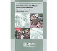 Social Determinants of Health in Countries in Conflict, Who Regional Publications Eastern Mediterranean Series World Health Organization (Auteur)