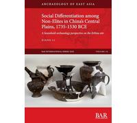 Social Differentiation among Non-Elites in China's Central Plains, 1735-1530 BCE: A household archaeology perspective on the Erlitou site