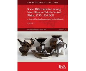 Social Differentiation among Non-Elites in China's Central Plains, 1735-1530 BCE: A household archaeology perspective on the Erlitou site