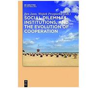 Social Dilemmas, Institutions, And The Evolution Of Cooperation