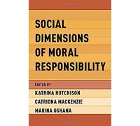 Social Dimensions Of Moral Responsibility