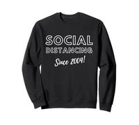 Social Distancing Since 2004 Funny 2000's Meme Birthday 2004 Sweatshirt