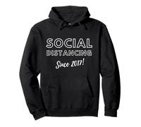Social Distancing Since 2017 Funny Meme 2010s Birthday 2017 Sweat à Capuche