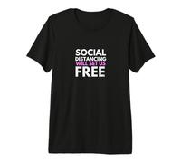 Social Distancing Will Set Us Free T-Shirt Haut de Gamme