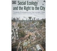 Social Ecology and the Right to the City Towards Ecological and Democratic Cities by Ines Morales Federico Venturini Emet Degirmenci Ines Morales Ines Morales (Auteur)
