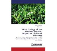 Social Ecology Of Tea Gardens In India: Perspective Of Global Warming