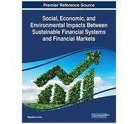 Social, Economic, And Environmental Impacts Between Sustainable Financial Systems And Financial Markets