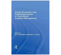 Social, Economic, And Institutional Issues In Third World Irrigation Management