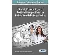 Social, Economic, And Political Perspectives On Public Health Policy-Making