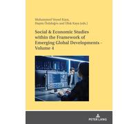Social & Economic Studies Within The Framework Of Emerging Global Developments - Volume 4