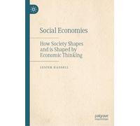 Social Economies: How Society Shapes and is Shaped by Economic Thinking