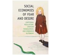 Social Economies Of Fear And Desire
