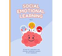 Social Emotional Learning Vol. 1: 25 Easy SEL Worksheets for Kids: Big Feelings, Friendship and Self-Awareness