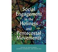 Social Engagement in the Holiness and Pentecostal Movements