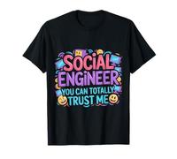 Social Engineer You Can Totally Trust Me Socialiser - T-Shirt