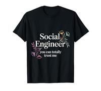 Social Engineer You Can Totally Trust Me Socialiser - T-Shirt