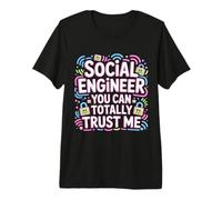 Social Engineer You Can Totally Trust Me Socialiser - T-Shirt Haut de Gamme