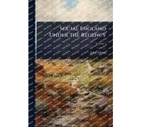 Social England Under The Regency