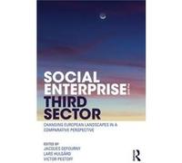 Social Enterprise And The Third Sector: Changing European Landscapes In A Comparative Perspective (Paperback) Lars Hulgard, Jacques Defourny, Victor Pestoff (Auteur)