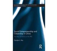Social Entrepreneurship and Citizenship in China by Carolyn L. Hsu Carolyn L. Hsu (Auteur)