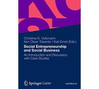 Social Entrepreneurship and Social Business: An Introduction and Discussion with Case Studies