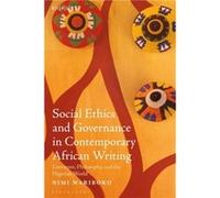 Social Ethics and Governance in Contemporary African Writing by Wariboko & Dr. or Prof. Nimi Walter G. Muelder Professor of Social Ethics & Boston Univers Wariboko Dr. or Prof. Nimi Walter G. Muelder 