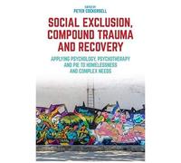 Social Exclusion, Compound Trauma And Recovery