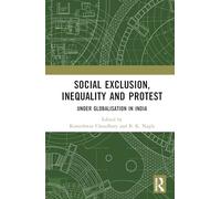 Social Exclusion, Inequality and Protest: Under Globalisation in India