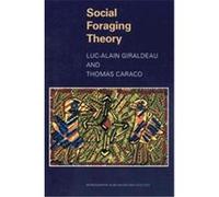 Social Foraging Theory, Monographs in Behavior and Ecology Luc-Alain Giraldeau, Thomas Caraco (Auteur)