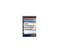 Social Foundations Of Human Space Exploration