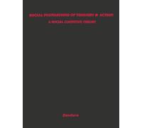 Social Foundations of Thought and Action: A Social Cognitive Theory
